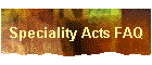 Speciality Acts FAQ