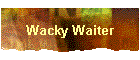 Wacky Waiter