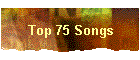 Top 75 Songs